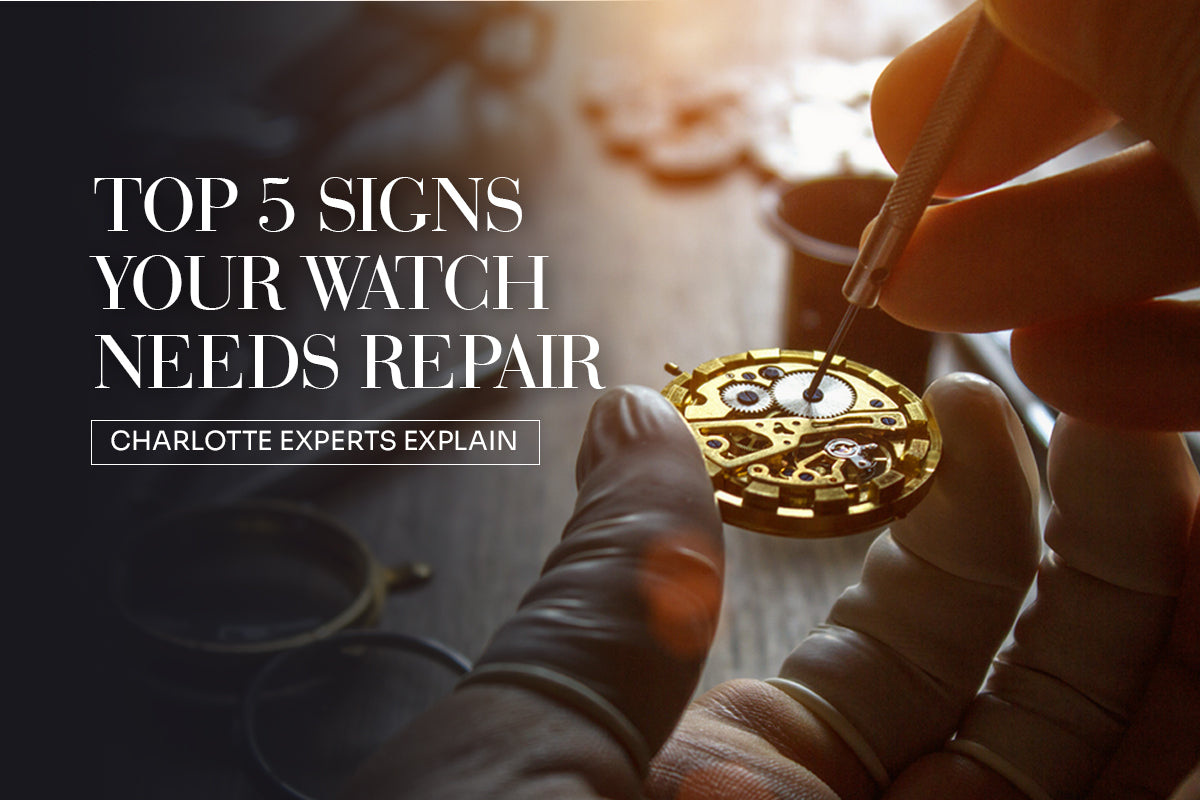 Top 5 Signs Your Watch Needs Repair – Charlotte Experts Explain